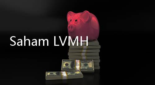 Saham LVMH & Hermès Terkapar, Trump Pukul Barang Mewah Eropa
