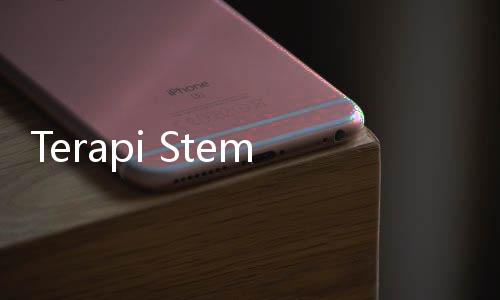 Terapi Stem Cell Bisa Obati Berbagai Penyakit Kronis, Apa Saja?